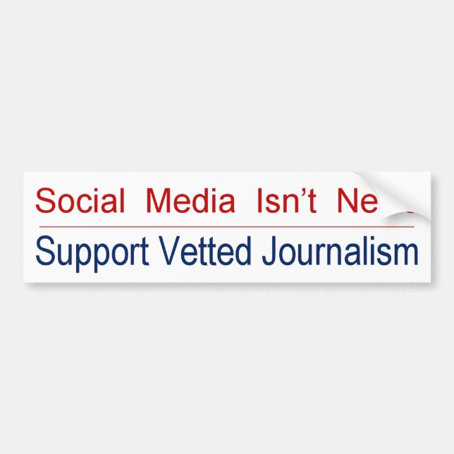 Support REAL journalism! Bumper Sticker (Front)