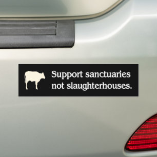 support sanctuaries not slaughterhouses vegan bumper sticker