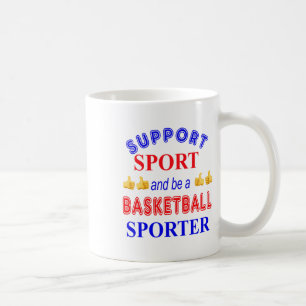 Support Sport And Be A Basketball Sporter  Coffee Mug