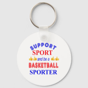 Support Sport And Be A Basketball Sporter Key Ring