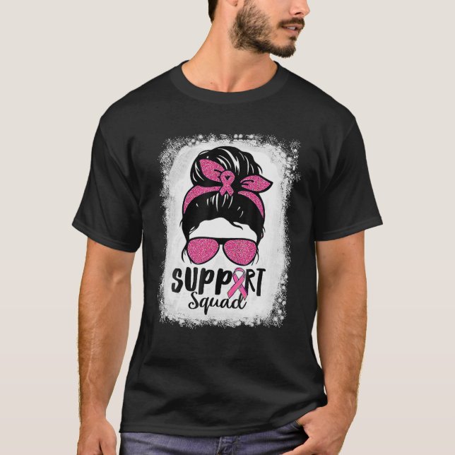 Support Squad Messy Bun Breast Cancer Women Bleach T-Shirt (Front)