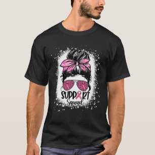Support Squad Messy Bun Pink Ribbon Warrior Breast T-Shirt