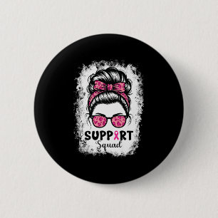 Support Squad Messy Bun Pink Warrior Breast Cancer 6 Cm Round Badge