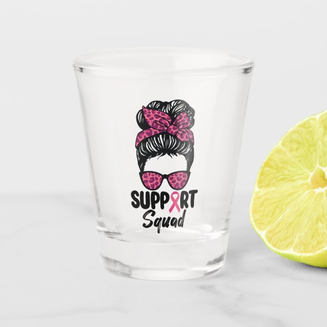 Support Squad Messy Bun Pink Warrior Breast Cancer Shot Glass (Front)