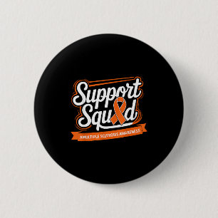 Support Squad Multiple Sclerosis Awareness Orange  6 Cm Round Badge