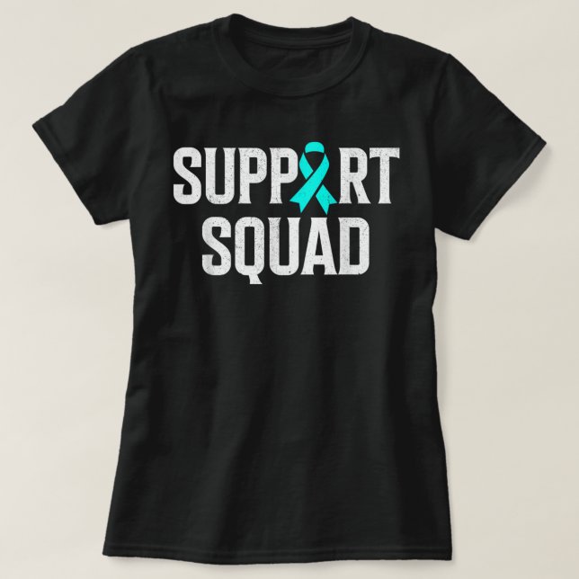 Support Squad Ovarian Cancer Raise Ovarian Cancer  T-Shirt (Design Front)