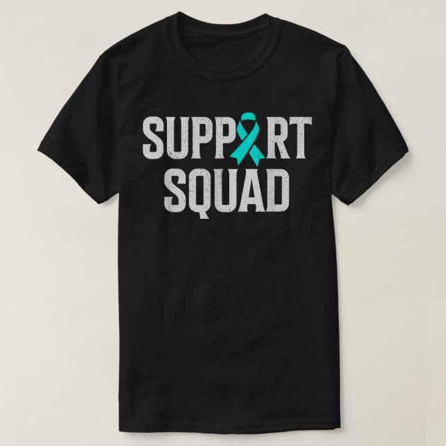 Support Squad Ovarian Cancer Raise Ovarian Cancer  T-Shirt (Design Front)