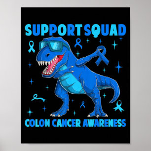 Support Squad T-rex Dinosaur Colon Cancer Poster