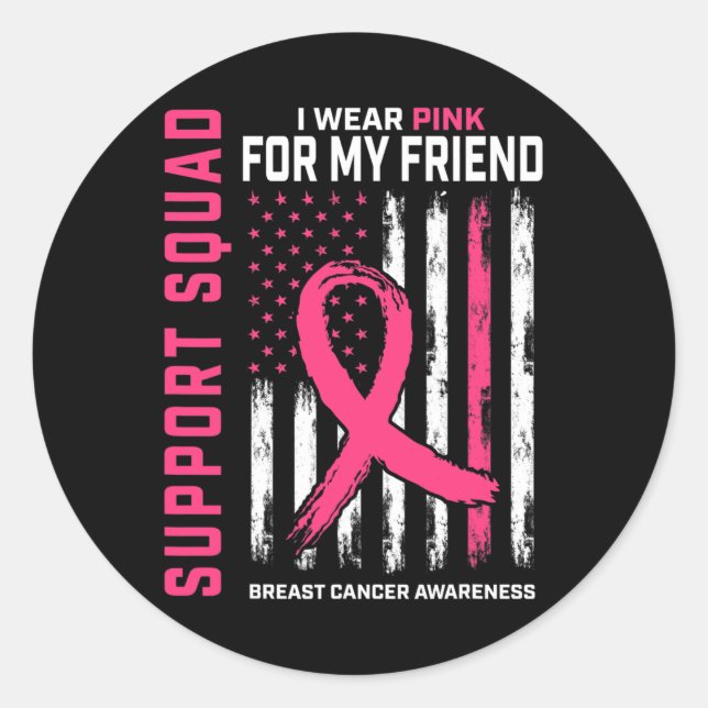 Support Squad Wear Pink Friend Breast Cancer Aware Classic Round Sticker (Front)