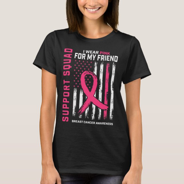 Support Squad Wear Pink Friend Breast Cancer Aware T-Shirt (Front)