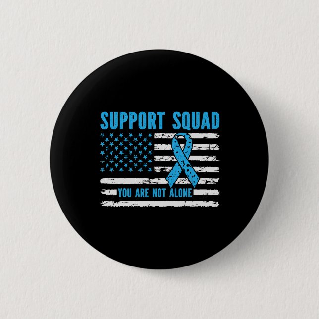 Support Squad You Are Not Alone  6 Cm Round Badge (Front)