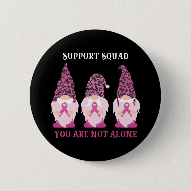 Support Squad You Are Not Alone 6 Cm Round Badge (Front)