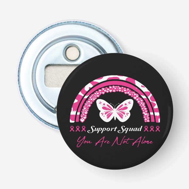 Support Squad You Are Not Alone Bottle Opener (Front)