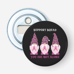 Support Squad You Are Not Alone Bottle Opener