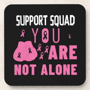 Support Squad You Are Not Alone Coaster