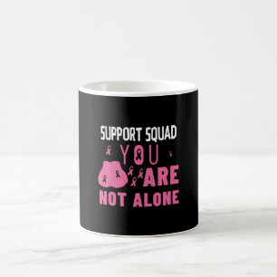 Support Squad You Are Not Alone Coffee Mug