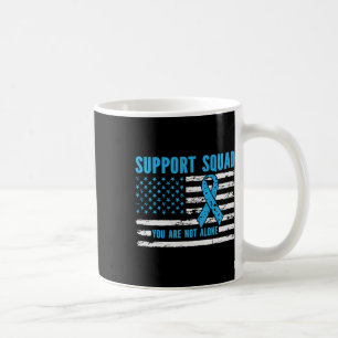 Support Squad You Are Not Alone  Coffee Mug