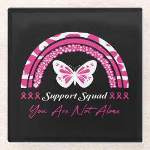 Support Squad You Are Not Alone Glass Coaster