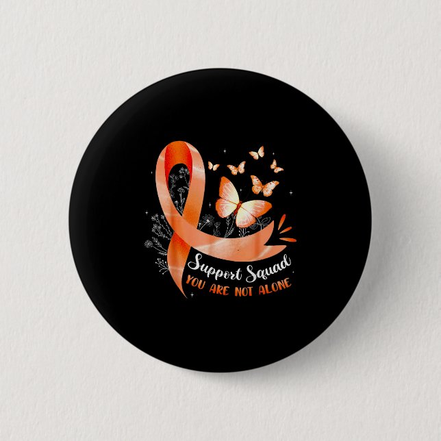 Support Squad You Are Not Alone Leukaemia Awarenes 6 Cm Round Badge (Front)