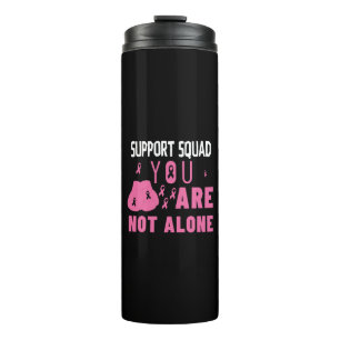 Support Squad You Are Not Alone Thermal Tumbler