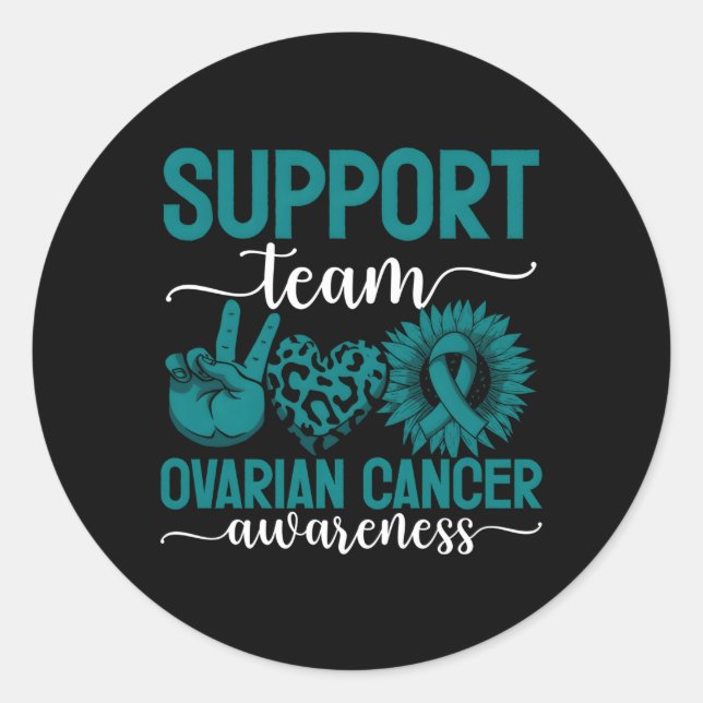 Support Team Ovarian Cancer Awareness Classic Round Sticker (Front)