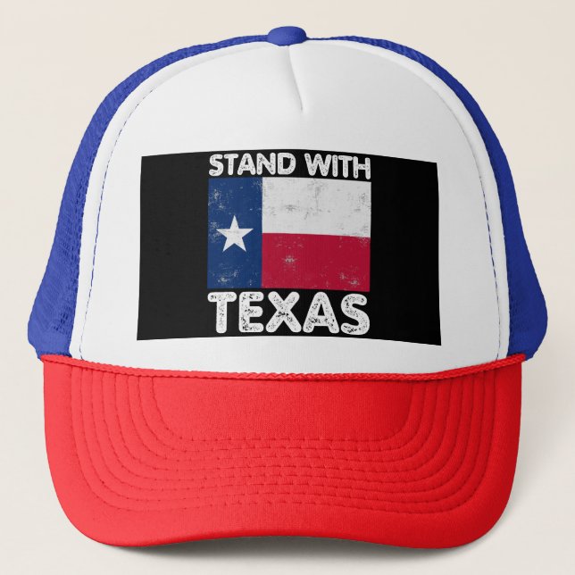 Support Texas I Stand With Texas Texan Flag Trucker Hat (Front)