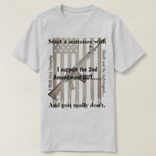 Support The 2nd Amendment Shall Not Be Infringed  T-Shirt