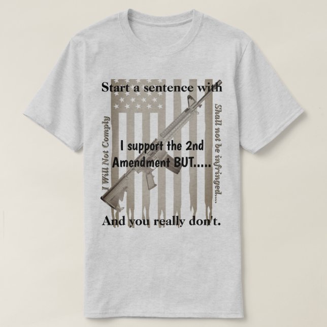 Support The 2nd Amendment Shall Not Be Infringed  T-Shirt (Design Front)