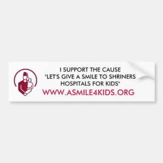 SUPPORT THE CAUSE "LET'S GIVE A SMILE TO ... BUMPER STICKER