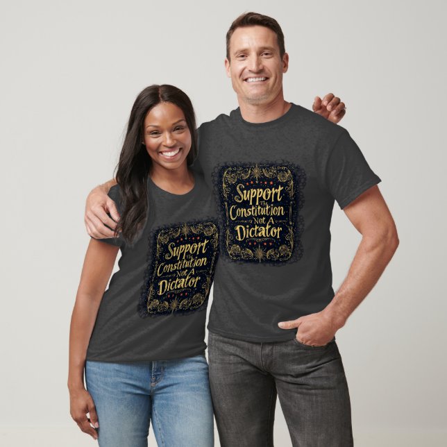 Support The Constitution Not A Dictator T-Shirt (Unisex)