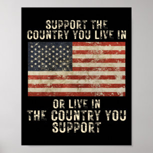 Support The Country You Live In Or Support Conserv Poster