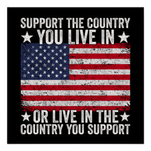 Support The Country You Live In Poster