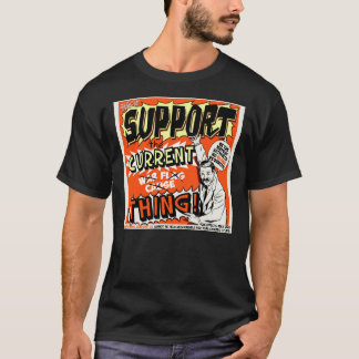 Support the Current Thing T-Shirt