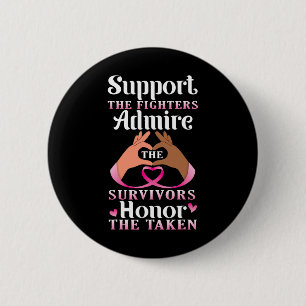 Support The Fighters Admire The Survivors Honour T 6 Cm Round Badge