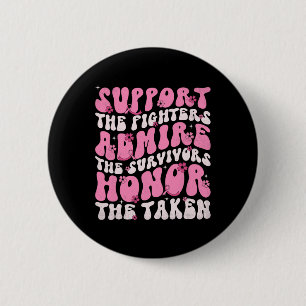Support The Fighters Admire The Survivors Honour T 6 Cm Round Badge