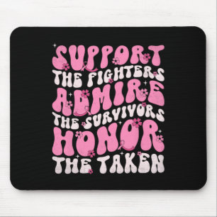 Support The Fighters Admire The Survivors Honour T Mouse Mat