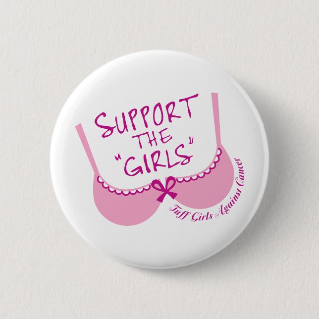 Support The Girls 6 Cm Round Badge (Front)