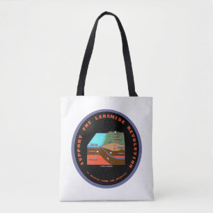 Support The Laramide Revolution Geological Humour Tote Bag