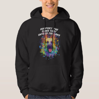 Support the Paws that Enforce the Laws German Shep Hoodie