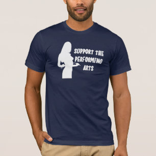 Support the Performing Arts T-Shirt