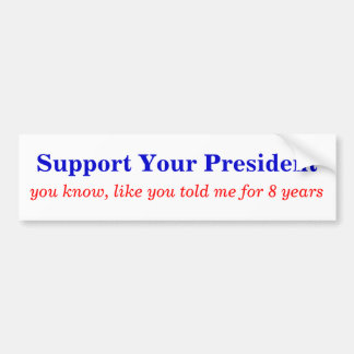 Support the Prez! Bumper Sticker