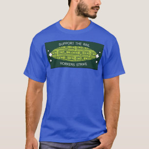 Support The Rail Workers Strike RMT T-Shirt