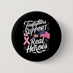 Support The Real Heroes Breast Cancer Chemo 6 Cm Round Badge