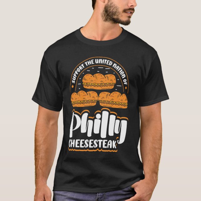 Support the united nation of Philly Cheesesteak T-Shirt (Front)