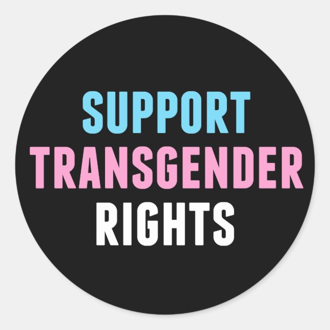 Support Transgender Rights Classic Round Sticker (Front)