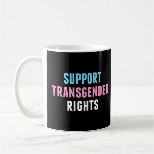 Support Transgender Rights Coffee Mug