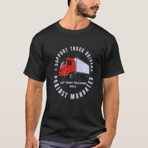 Support Truck Drivers Freedom Convoy 2022 Protest T-Shirt