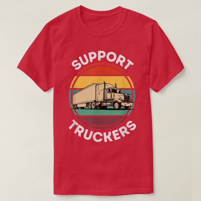 Support Truckers, Suport Truck Drivers, Semi Truck T-Shirt (Design Front)