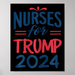 Support Trump 2024 Re-election Nurses For Trump 20 Poster