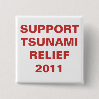 SUPPORT TSUNAMI RELIEF 2011 15 CM SQUARE BADGE